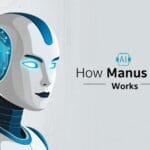 How Manus AI Works
